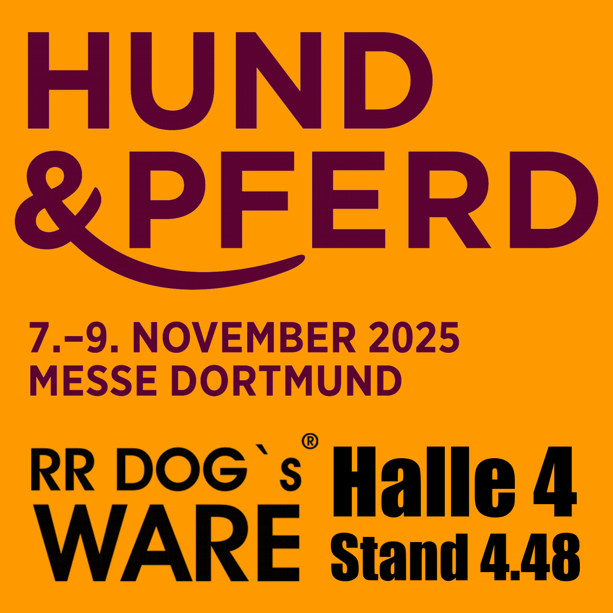 Hund & Pferd Dortmund 07.11. bis 09.11.25 Halle 4 Messestand 4.48 RR DOG`s WARE Hundebekleidung nach Maß ist dabei.